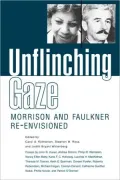 Unflinching Gaze: Morrison and Faulkner Re-Envisioned