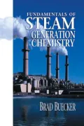 Fundamentals of Steam Generation Chemistry: A Guide for Operators, Engineers and Engineering Students