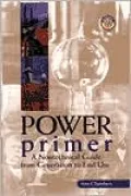 Power Primer : A Nontechnical Guide from Generation to End Use
