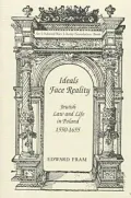 Ideals Face Reality Jewish Law and Life in Poland, 1550-1655
