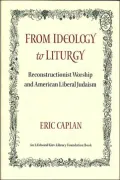 From Ideology to Liturgy: Reconstructionist Worship and American Liberal Judaism