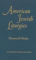 American Jewish Liturgies: A Bibliography of American Jewish Liturgy from the Establishment of the Press in the Colonies Through 1925