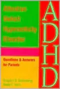 Attention Deficit Hyperactivity Disorder: Questions and Answers for Parents