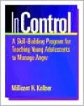In Control: A Skill-Building Program for Teaching Young Adolescents to Manage Anger