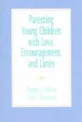 Parenting Young Children with Love, Encouragement, and Limits