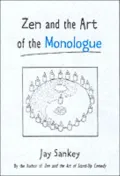 Zen and the Art of the Monologue