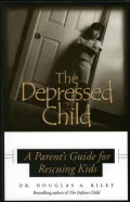 The Depressed Child: A Parent's Guide for Rescuing Kids