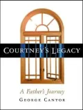 Courtney's Legacy: A Father's Journey