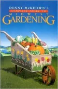 Denny McKeown's Complete Guide to Midwest Gardening