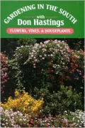 Gardening in the South with Don Hastings: Flowers, Vines, and Houseplants, Vol. 3