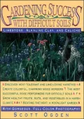 Gardening Success with Difficult Soils : Limestone, Alkaline Clay and Caliche Soils