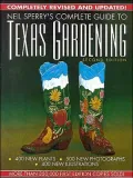 Neil Sperry's Complete Guide to Texas Gardening