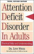 Attention Deficit Disorder in Adults: Practical Help and Understanding