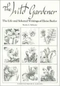The Wild Gardener: The Life and Selected Writings of Eloise Butler
