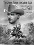 Jesse James Northfield Raid: Confessions of the Ninth Man