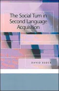 The Social Turn in Second Language Acquisition, Vol. 1