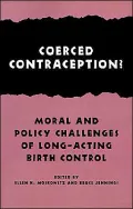 Coerced Contraception?: Moral and Policy Challenges of Long-Acting Birth Control