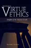 Introduction to Virtue Ethics: Insights of the Ancient Greeks