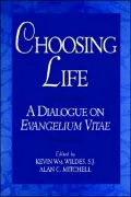 Choosing Life: A Dialogue on Evangelium Vitae