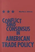 Conflict amid Consensus in American Trade Policy