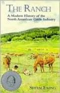 The Ranch: A Modern History of the North American Cattle Industry