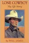 Lone Cowboy; My Life Story