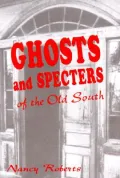 Ghosts and Specters of the Old South