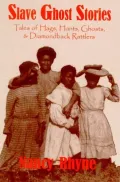 Slave Ghost Stories: Tales of Hags, Hants, Ghosts and Diamondback Rattlers