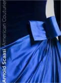 Arnold Scaasi: American Couturier