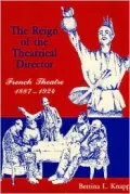 The Reign of the Theatrical Director : French Theatre: 1887-1924