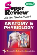 Anatomy and Physiology Super Review