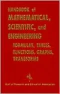 Handbook of Mathematical, Scientific, and Engineering Formulas, Tables, Functions, Graphs, Transforms