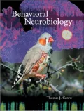 Behavioral Neurobiology : The Cellular Organization of Natural Behavior