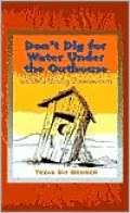 Don't Dig for Water Under the Outhouse: And Other Cowboy Commandments