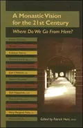 Monastic Vision for the Twenty-First Century: Where Do We Go from Here?