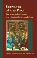 Stewards of the Poor: The Man of God, Rabbula, and Hiba in Fifth-Century Edessa