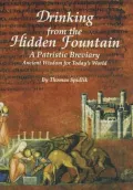 Drinking from the Hidden Fountain: A Patristic Breviary: Ancient Wisdom for Today's World