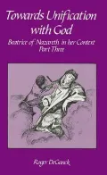 Beatrice of Nazareth in Her Context: Towards Unification with God, Vol. 2