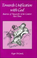 Towards Unification with God: Beatrice of Nazareth in Her Context, Part Three (Cistercian Studies Series)