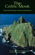 The Celtic Monk : Rules and Writings of Early Irish Monks