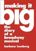 Making It Big : The Diary of a Broadway Musical