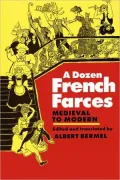 A Dozen French Farces from the 15th to the 20th Centuries