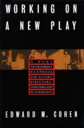 Working on a New Play: A Play Development Handbook for Actors, Directors, Designers and Playwrights