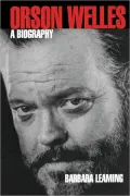 Orson Welles: A Biography