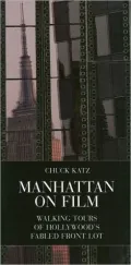 Manhattan on Film: Walking Tours of Hollywood's Fabled Front Lot