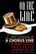 On the Line - The Creation of A Chorus Line