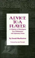 Advice to a Player : A Collection of Monologues from Shakespeare with Explanatory Notes