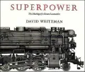 Superpower: The Making of a Steam Locomotive