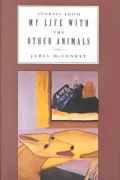 Stories of My Life with the Other Animals