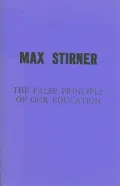 False Principle of Our Education, or, Humanism and Realism